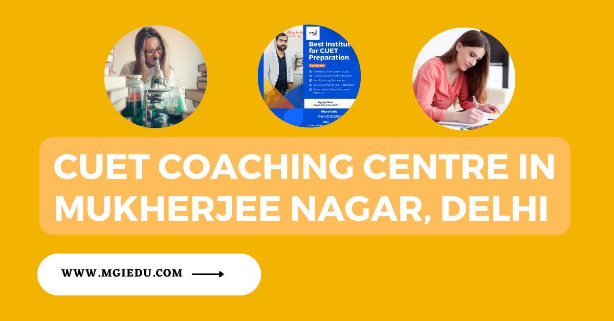 CUET Coaching Centre in Mukherjee Nagar